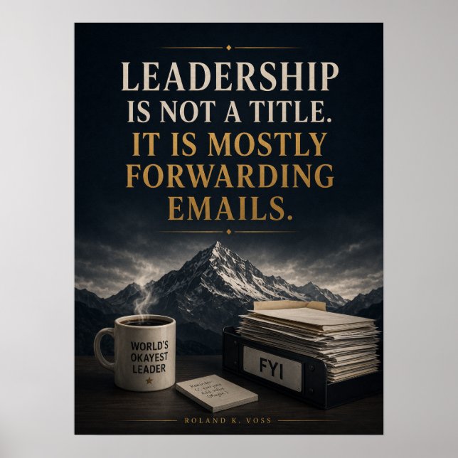 Leadership Is Not a Title Mostly Forwarding Emails Poster (Front)