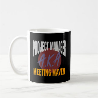 Leaderships Project Ager Aka Meeting Maven Coffee Mug