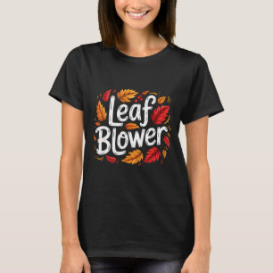 Leaf Blower Autumn Season Falling Leaves Cleanup G T-Shirt
