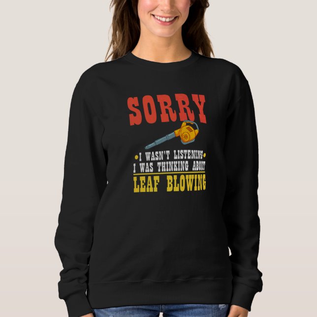 Leaf Blower Electric Leaf Blowing Machine Gardenin Sweatshirt (Front)