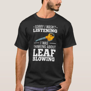 Leaf Blower Electric Leaf Blowing Machine Gardenin T-Shirt