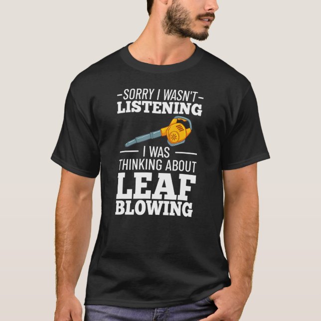 Leaf Blower Electric Leaf Blowing Machine Gardenin T-Shirt (Front)