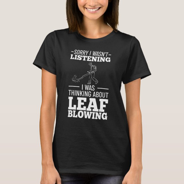 Leaf Blower Electric Leaf Blowing Machine Gardenin T-Shirt (Front)