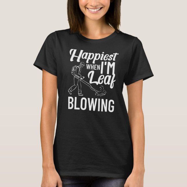 Leaf Blower Electric Leaf Blowing Machine Gardenin T-Shirt (Front)