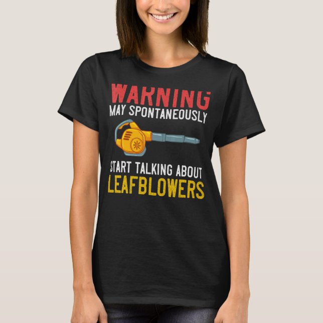 Leaf Blower Electric Leaf Blowing Machine Gardenin T-Shirt (Front)