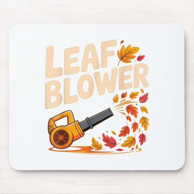 Leaf Blower Funny Autumn Fall Season Humor  Mouse Pad (Front)