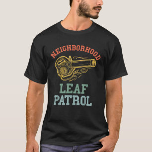 Leaf Blower Mens Funny Neighbourhood Leaf Patrol Y T-Shirt