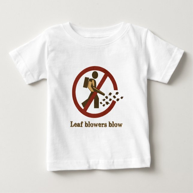 leaf blowers blow baby T-Shirt (Front)