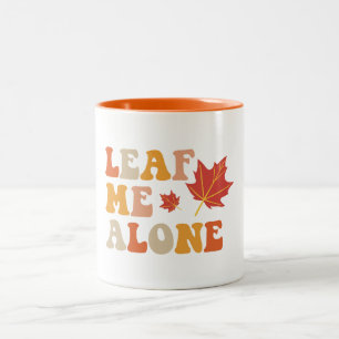 Leaf Me Alone Autumn  Two-Tone Coffee Mug