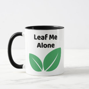 Leaf Me Alone Funny Plant Pun T-Shirt for Nature Mug