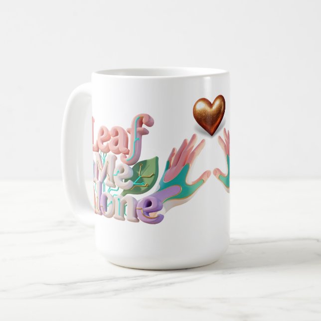 Leaf Me Alone Punny 3D Text Coffee Mug (Front Left)