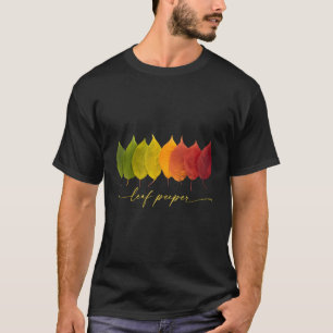 Leaf Peeper Autumn Leaves Fall Leaf Colours Shades T-Shirt