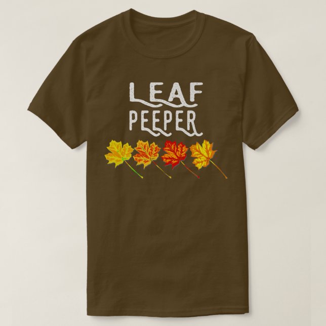 Leaf Peeper Autumn Peeping Fall Foliage 653  T-Shirt (Design Front)
