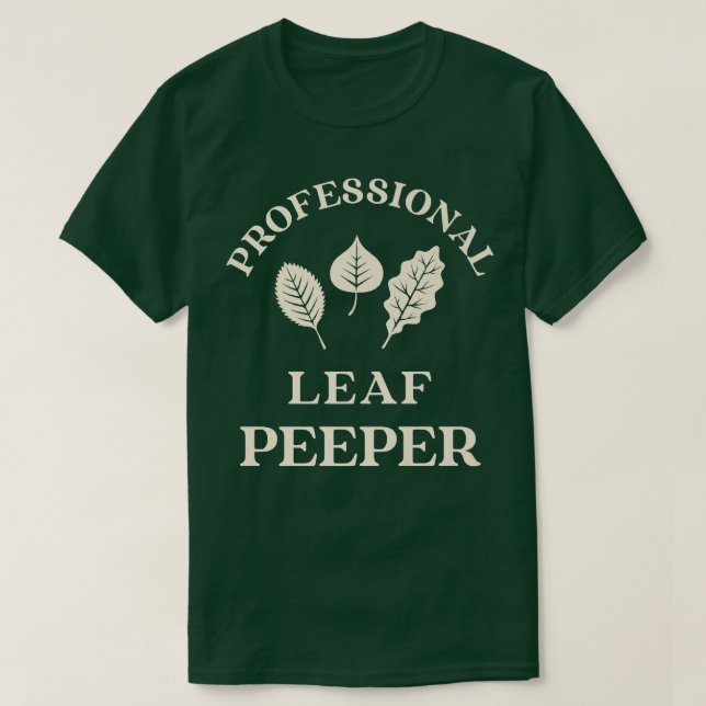 Leaf Peeper Autumn Peeping Fall Foliage T-Shirt (Design Front)