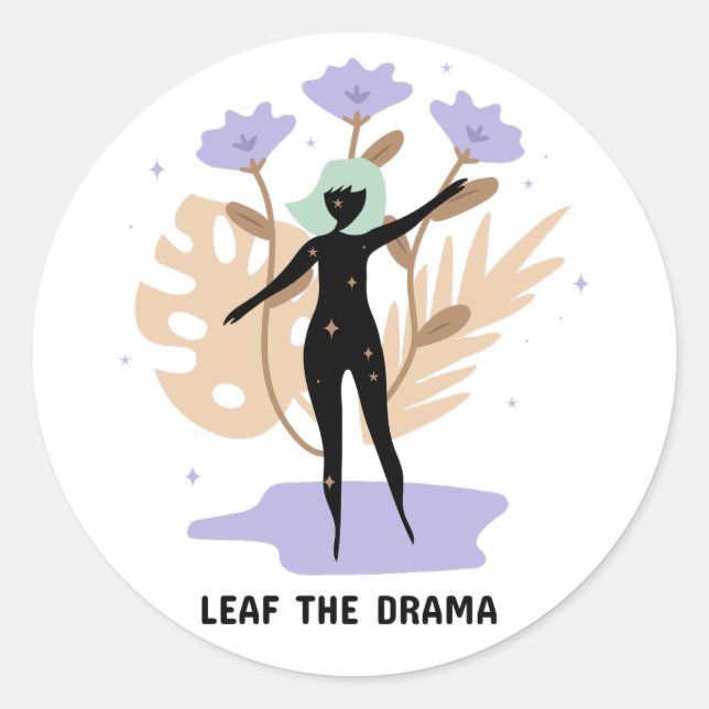 Leaf the Drama  Classic Round Sticker (Front)
