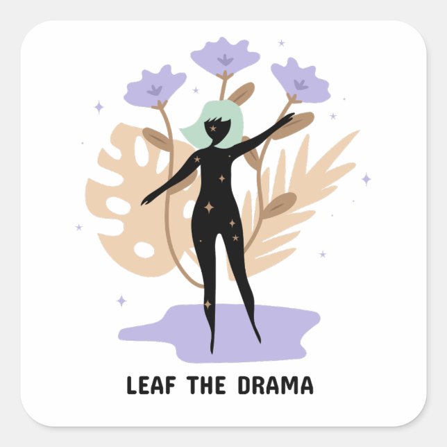 Leaf the Drama  Square Sticker (Front)