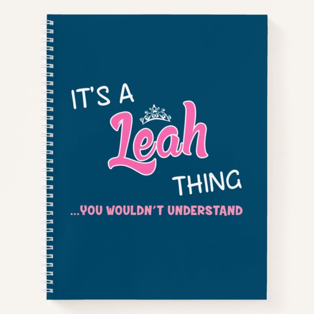 Leah thing you wouldn't understand notebook (Front)