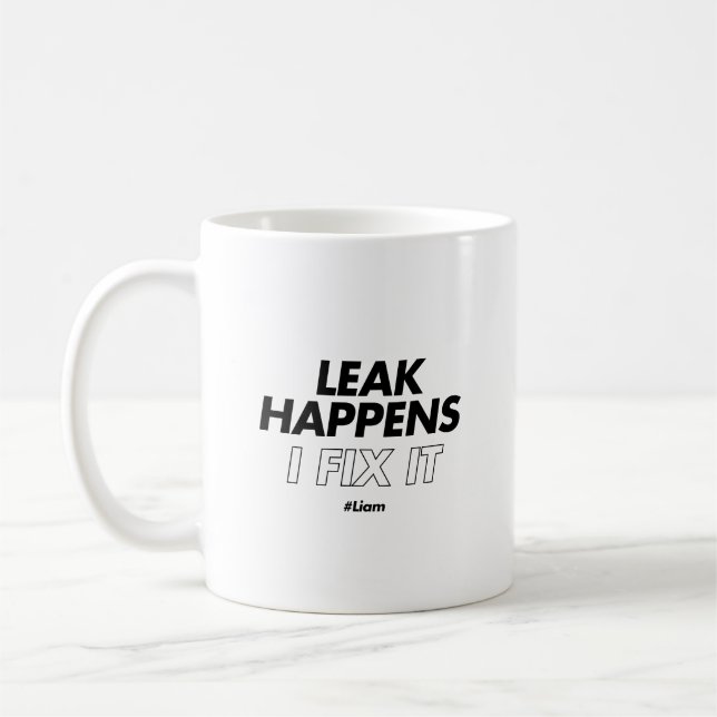 Leak Happens. I Fix It - Funny Plumber  Coffee Mug (Left)