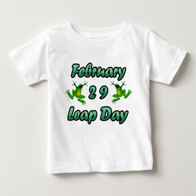 Leap Day February 29 Baby T-Shirt (Front)