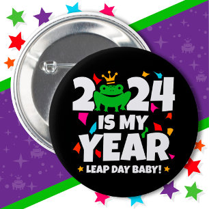 Leap Day Leaper 2024 Is My Year Feb 29th Birthday 6 Cm Round Badge