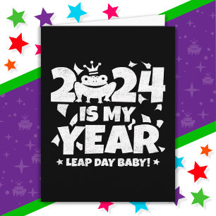 Leap Day Leaper 2024 Is My Year Feb 29th Birthday Card