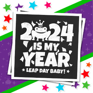 Leap Day Leaper 2024 Is My Year Feb 29th Birthday Napkin