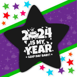 Leap Day Leaper 2024 Is My Year Feb 29th Birthday Star Sticker