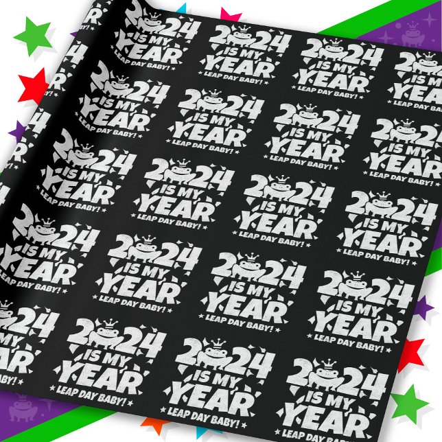 Leap Day Leaper 2024 Is My Year Feb 29th Birthday Wrapping Paper (Creator Uploaded)
