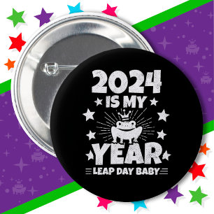 Leap Day Leapling 2024 Is My Year Feb 29 Birthday 6 Cm Round Badge