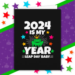 Leap Day Leapling 2024 Is My Year Feb 29 Birthday Card
