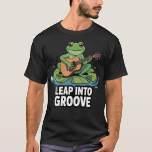 Leap Into Groove Design Frog Lover And Frog T-Shirt
