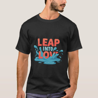 Leap into Love T-Shirt
