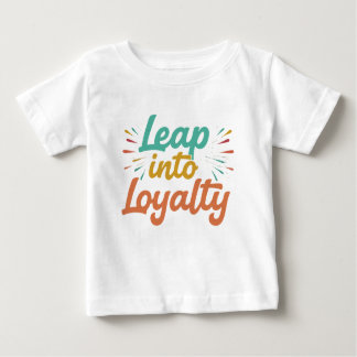 Leap into Loyalty Baby T-Shirt