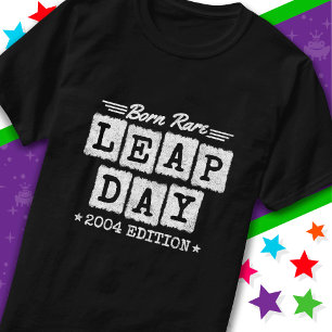 Leap Year 2004 Born Rare 2004 Leap Day Birthday T-Shirt