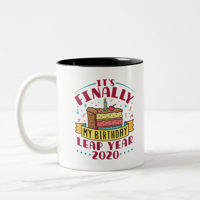 Leap Year 2020 It's Finally My Birthday Two-Tone Coffee Mug (Left)