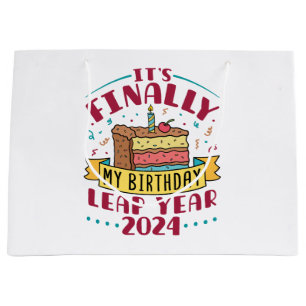 Leap Year 2024 It's Finally My Birthday  Large Gift Bag