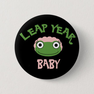 Leap Year Baby 6 Cm Round Badge