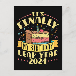 Leap Year Birthday 2024 Finally My Birthday Holiday Postcard