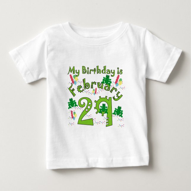 Leap Year Birthday Feb. 29 Baby T-Shirt (Front)