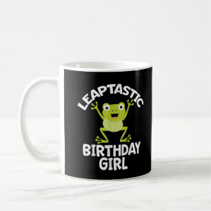 Leap Year Birthday Girl Funny Pun Coffee Mug