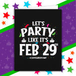 Leap Year Birthday Party Feb 29th Leaper Leap Day Card<br><div class="desc">A fun & unique leap year birthday design for a leap day baby birthday boy or girl lucky enough to have a Feb 29th leap day birthday! Celebrate your unbirthday this non-leap year & party like it's leap day! Features "Party Like It's Feb 29th" funny leap day birthday meme &...</div>