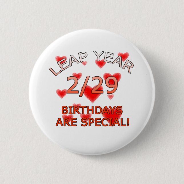 Leap Year Birthdays Are Special! 6 Cm Round Badge (Front)