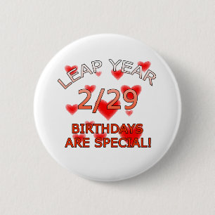 Leap Year Birthdays Are Special! 6 Cm Round Badge