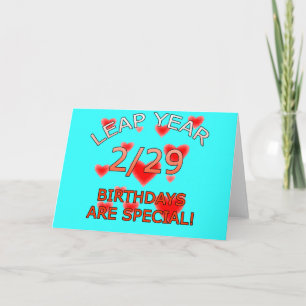 Leap Year Birthdays Are Special! Card