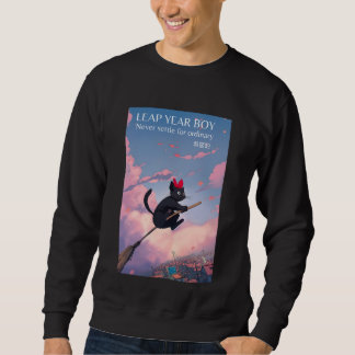 Leap year boy never settle for ordinary Cat fly Sweatshirt