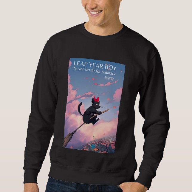 Leap year boy never settle for ordinary Cat fly Sweatshirt (Front)