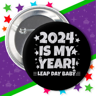Leap Year Day 2024 Is My Year Feb 29th Birthday 6 Cm Round Badge