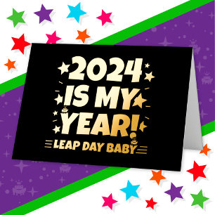 Leap Year Day 2024 Is My Year Feb 29th Birthday Foil Greeting Card