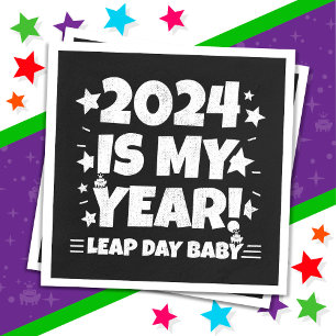 Leap Year Day 2024 Is My Year Feb 29th Birthday Napkin
