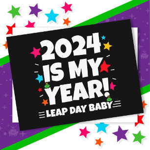 Leap Year Day 2024 Is My Year Feb 29th Birthday Postcard